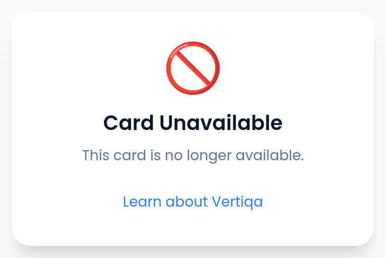 The Card Unavailable page saying This card is no longer available, with a Learn about Vertiqa link.