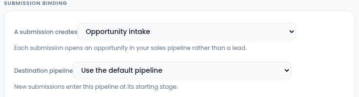 The Submission binding section with A submission creates set to Opportunity intake (Each submission opens an opportunity in your sales pipeline rather than a lead) and Destination pipeline set to Use the default pipeline.