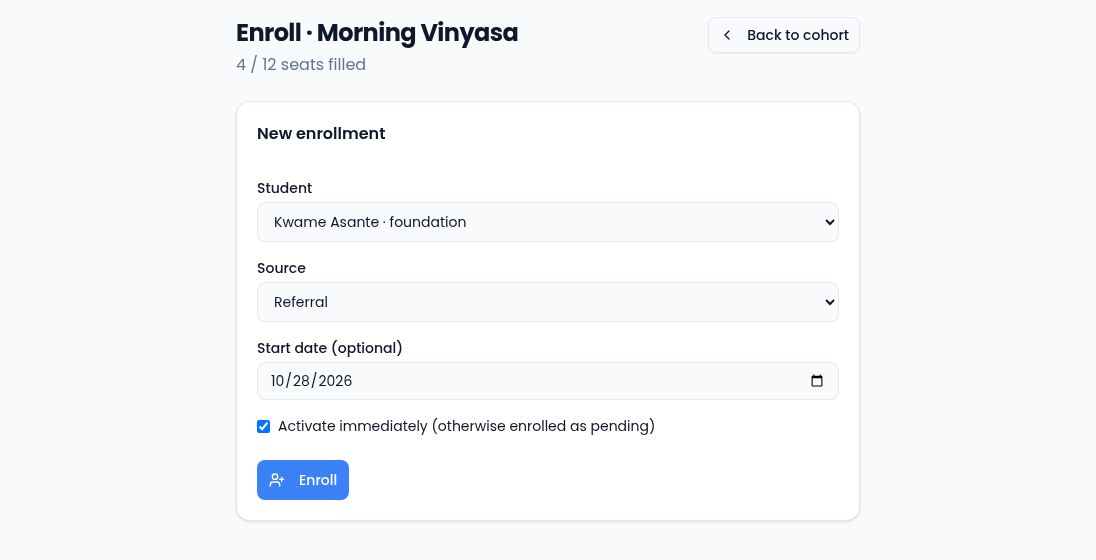 The Enroll page for Morning Vinyasa showing 4 of 12 seats filled, with Student set to Kwame Asante, foundation, Source Referral, a start date, Activate immediately ticked, an Enroll button and Back to cohort.