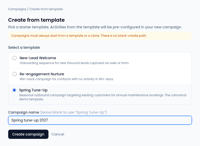 The Create from template page with the note Campaigns must always start from a template or a clone, a Select a template list with New-Lead Welcome, Re-engagement Nurture and Spring Tune-Up (selected), each with a description, the Campaign name box filled in with Spring tune-up 2027, and Create campaign and Cancel buttons.