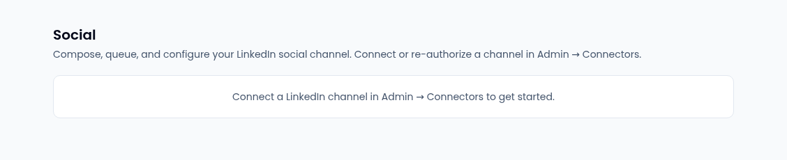 The Social page with the description Compose, queue, and configure your LinkedIn social channel, and a message reading Connect a LinkedIn channel in Admin → Connectors to get started.